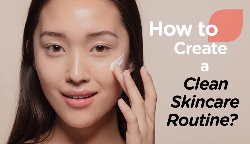 Clean Beauty – How to create a clean skincare routine image